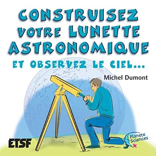 Construisez votre lunette astronomique et observez le ciel ...