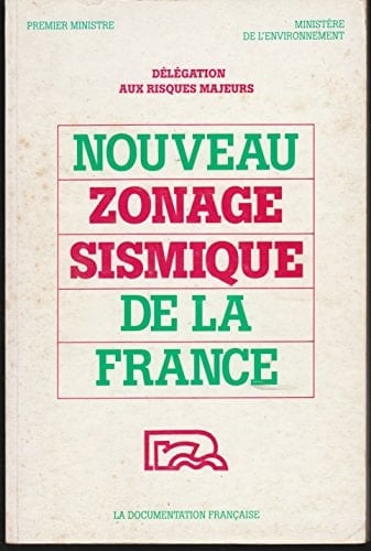 Nouveau zonage sismique de la France (1985) en vue de l'application des règles parasismiques de construction et de la mise en oeuvre des plans d'exposition aux risques (PER)