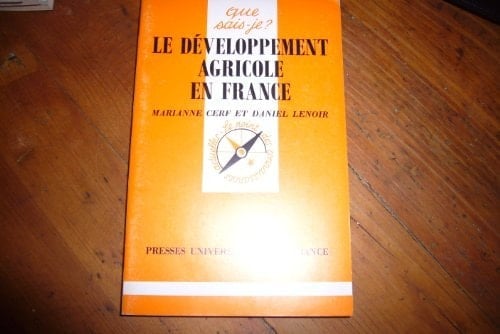 Le développement agricole en France (Que sais-je?) (French Edition)