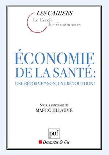 Economie de la santé : une réforme ? non, une révolution !