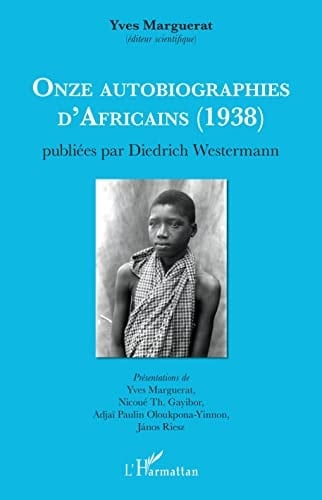 Onze autobiographies d'Africains (1938) Publiées par Diedrich Westermann