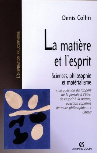 La matière et l'esprit sciences, philosophie et matérialisme