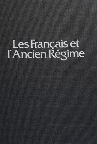 Les Français et l'Ancien Régime Culture et société