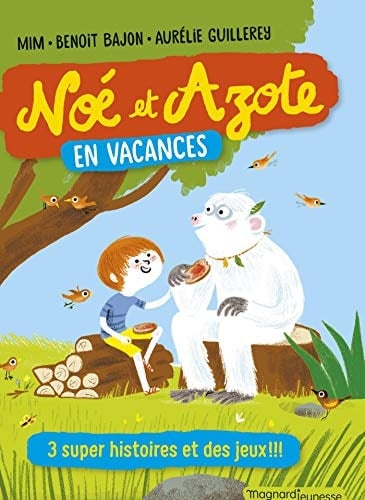 Noé et Azote en vacances 3 super histoires et des jeux !!!