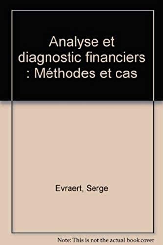 Analyse et diagnostic financiers méthodes et cas