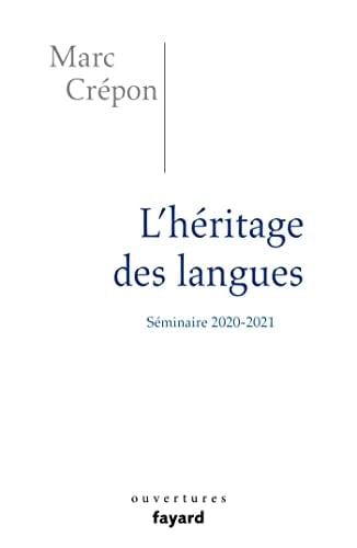 L'héritage des langues éthique et politique du dire, de l'écrire et du traduire : séminaire 2020-2021