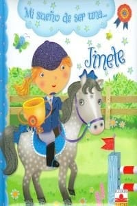 Mi sueño de ser una-- jinete