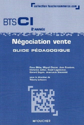 Négociation vente BTS CI 2e année. Guide pédagogique