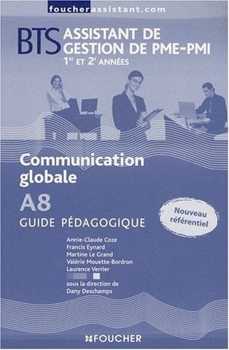 Communication globale A8 BTS Assistant de gestion de PME-PMI Guide pédagogique