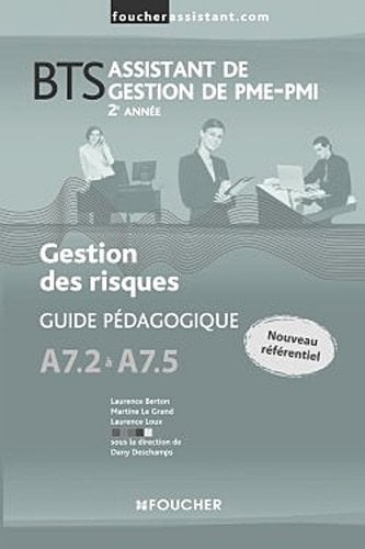 BTS assistant de gestion des PME-PMI 2e année Gestion des risques, Guide pédagogique A7.2 à A7.5