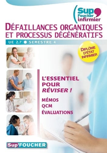 Défaillances Organiques Et Processus Dégénératifs Ue 2.7 - Semestre 4 Sup'foucher Infirmier