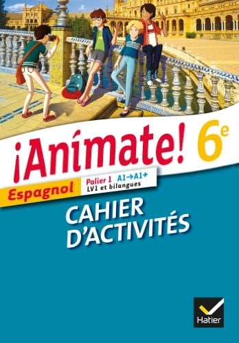 Animate Espagnol 6e Éd. 2013 - Cahier d'Activités