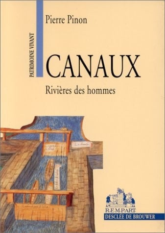 Canaux: Rivières des hommes