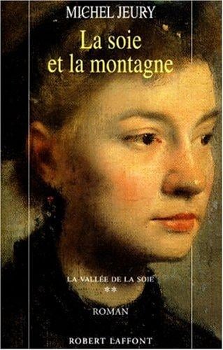 La vallée de la soie. 2, La soie et la montagne