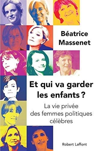 Et qui va garder les enfants? la vie privée des femmes politiques