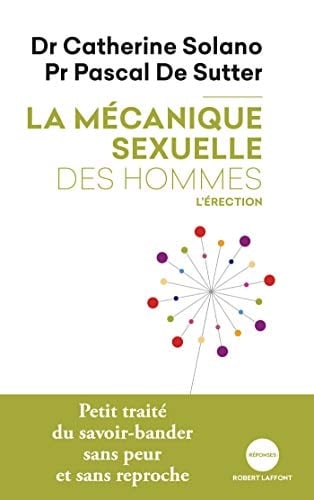 La Mécanique sexuelle des hommes - 2 L'érection