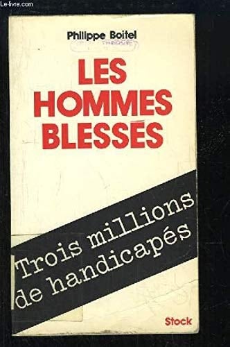 Les Hommes blessés trois millions de handicapés ...