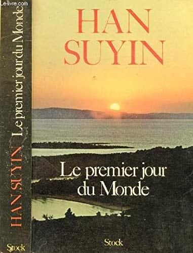 Le premier jour du monde Mao Tsetoung et la Révolution chinoise, 1949-1975