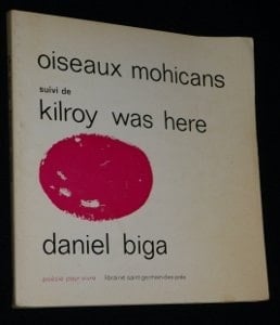 Oiseaux Mohicans suivi de Kilroy was here