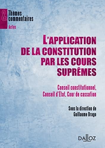 L'application de la Constitution par les Cours suprêmes - Conseil constitutionnel, Conseil d'État