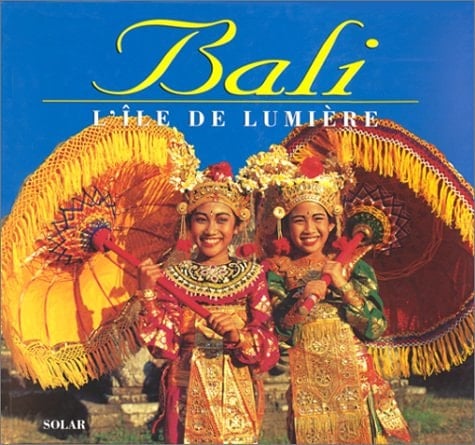 Bali L'île de lumière