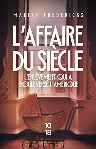 L'affaire du siècle L'enlèvement qui a bouleversé l'Amérique