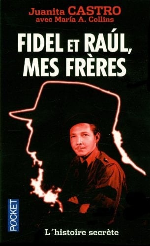 Fidel et Raúl, mes frères l'histoire secrète