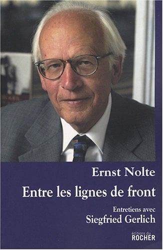 Entre les lignes de front entretiens avec Ernst Nolte