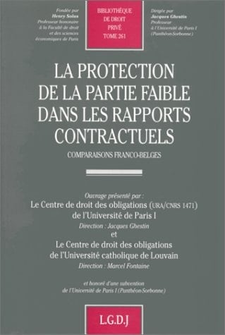 La Protection de la partie faible dans les rapports contractuels: Comparaisons franco-belges (Bibliothèque de droit privé) (French Edition)