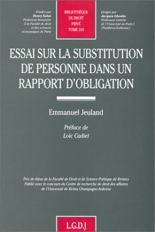Essai sur la substitution de personne dans un rapport d'obligation (Bibliothèque de droit privé) (French Edition)