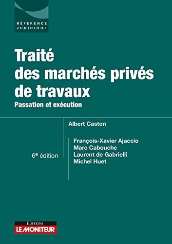 Traité des marchés privés de travaux passation et exécution