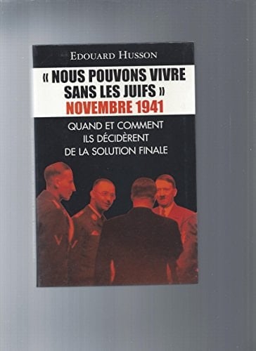 "Nous pouvons vivre sans les Juifs" novembre 1941