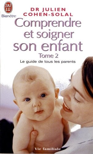Comprendre et soigner son enfant Tome 2