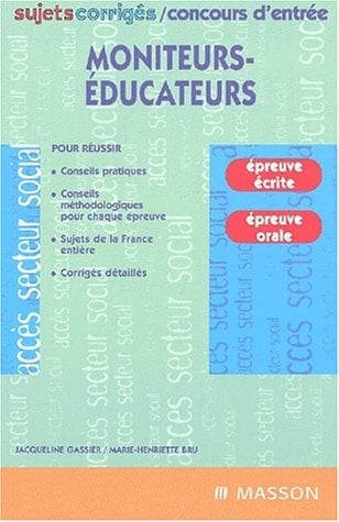 Moniteurs-éducateurs Sujets corrigés, concours d'entrée