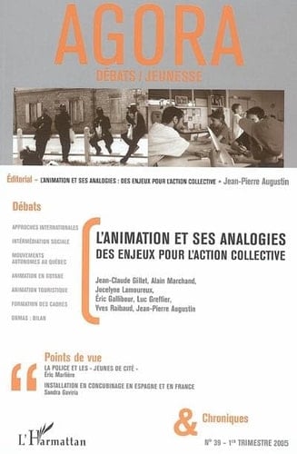 Agora débats / jeunesse des enjeux pour l'action collective n1 39 1er trimestre 2005 L'animation et ses analogies