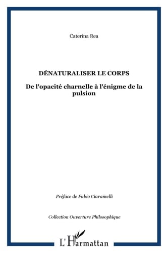 Dénaturaliser le corps De l'opacité charnelle à l'énigme de la pulsion