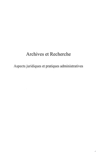 Archives et Recherche Aspects juridiques et pratiques administratives
