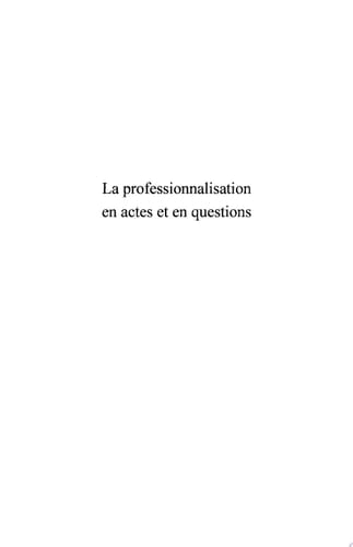 La professionnalisation en actes et en questions