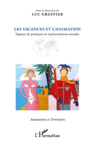 Les vacances et l'animation Espaces de pratiques et représentations sociales