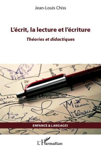 L'écrit, la lecture et l'écriture Théories et didactiques