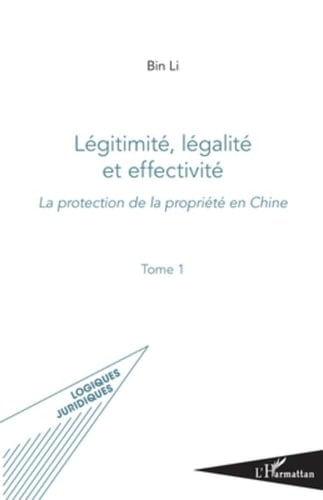 La protection de la propriété en Chine: Légitimité, légalité et effectivité