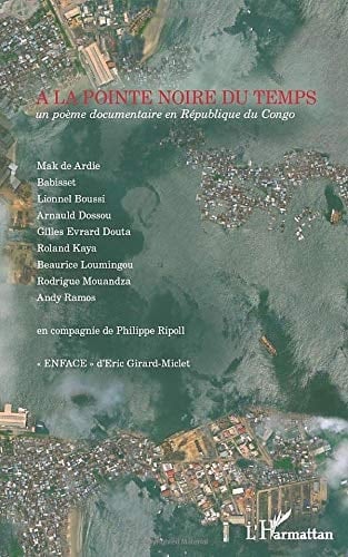 A la pointe noire du temps un poème documentaire en République du Congo