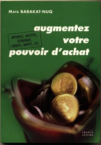 Augmentez votre pouvoir d'achat dépenses, recettes, économies, crédits, impôts