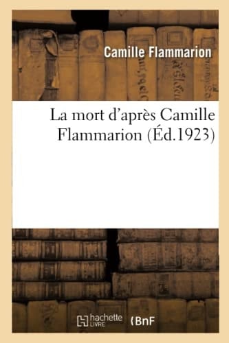 La Mort d'Après Camille Flammarion