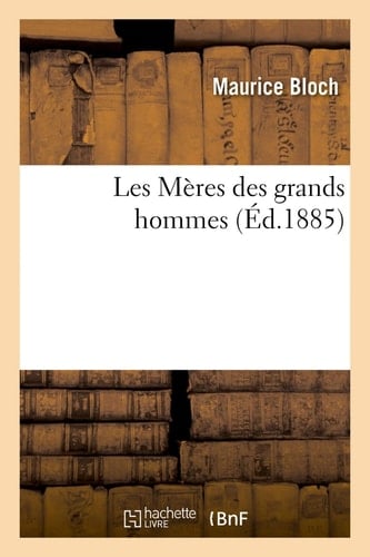Les Mères Des Grands Hommes