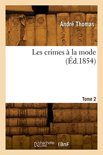 Les Crimes À La Mode. Tome 2