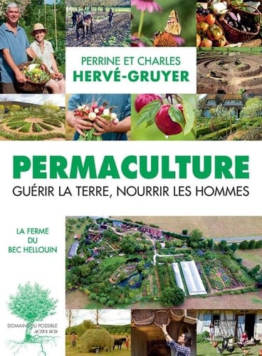Permaculture guérir la terre, nourrir les hommes