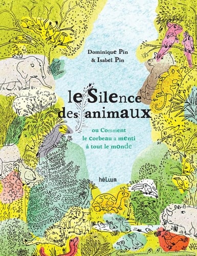 Le silence des animaux ou Comment le corbeau a menti à tout le monde