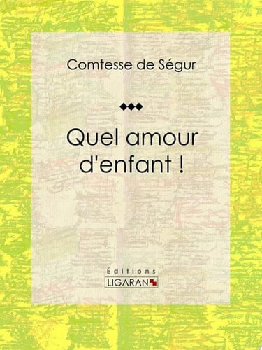 Quel amour d'enfant ! Roman jeunesse
