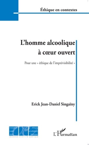 L'homme alcoolique à coeur ouvert Pour une "éthique de l'imprévisibilité"